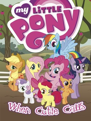 cover image of My Little Pony: When Cutie Calls